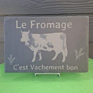 Ardoise gravée  Le Fromage, c'est vachement bon