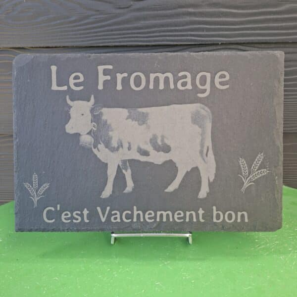 Ardoise gravée  Le Fromage, c'est vachement bon